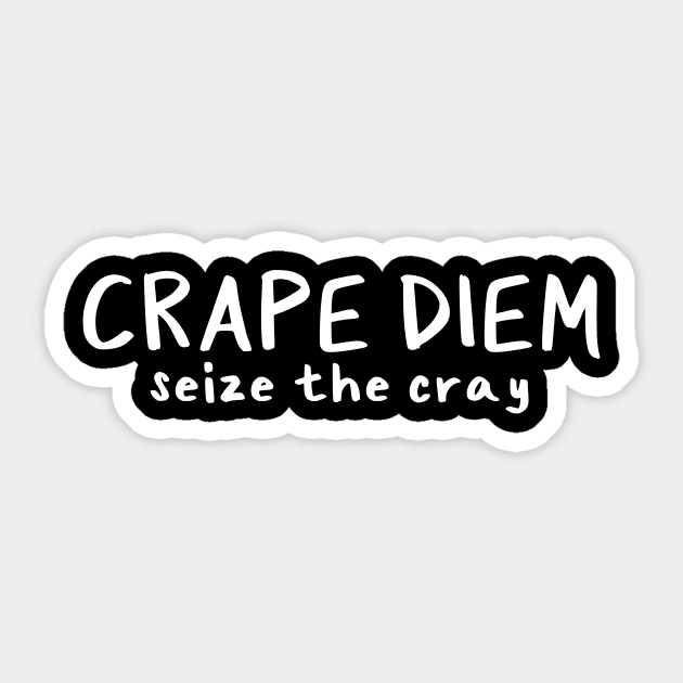 Crape Diem is the new Carpe Diem Sticker by Millennial On The Cusp Of X